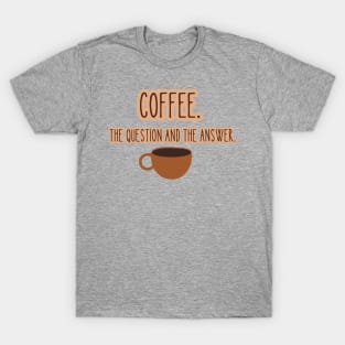 Coffee. The Question and The Answer. Retro Cup T-Shirt